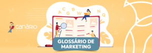 Read more about the article Glossário de Marketing Digital: Tudo que você precisa saber