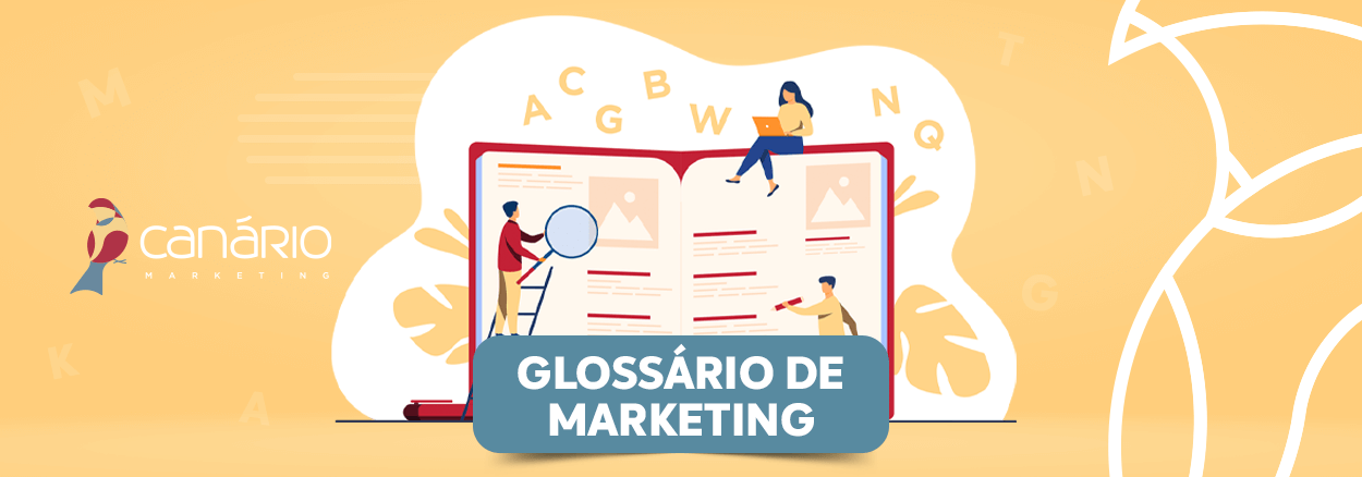 You are currently viewing Glossário de Marketing Digital: Tudo que você precisa saber