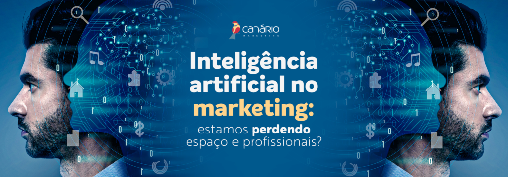 Inteligência artificial no marketing: Quais os impactos?