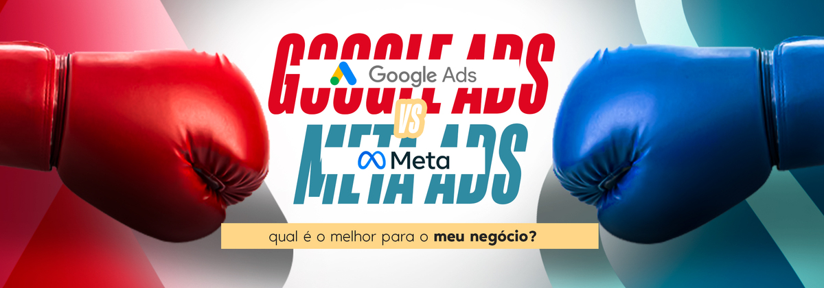 You are currently viewing Google Ads vs. Meta Ads: qual é a melhor escolha para o seu negócio?