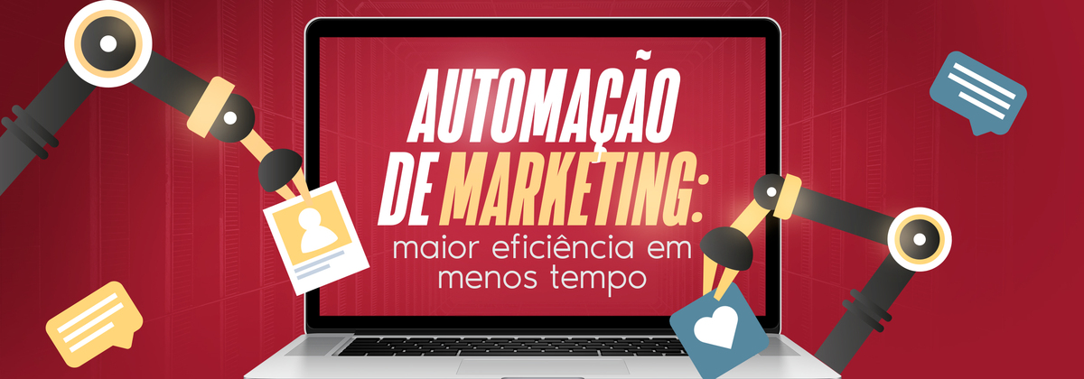 You are currently viewing Automação de Marketing: maior eficiência em menos tempo